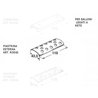 PIASTRINA ESTERNA DELLA GIUNZIONE PER CINGHIA LARGA MM. 120  CHE MONTA 5+5 VITI (ART. RO030)  PER I 