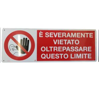 CARTELLO IN ALLUMINIO 'NON OLTREPASSARE QUESTO LIMITE'  MM. 330X125
