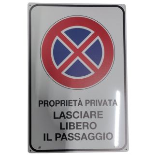 CARTELLO IN ALLUMINIO 'PROPRIETA' PRIVATA LASCIARE LIBERO IL PASSAGGIO'. DIMENSIONI MM. 300X450
