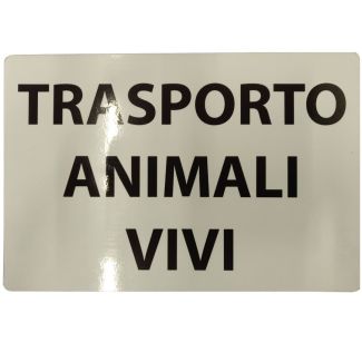  CARTELLO IN ALLUMINIO  'TRASPORTO ANIMALI VIVI' .MM. 300x200