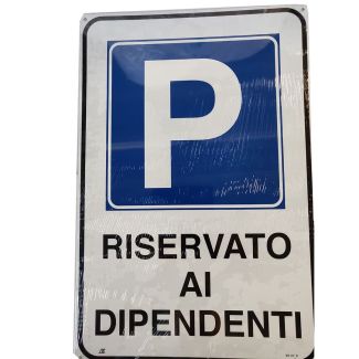 CARTELLO IN ALLUMINIO AUTOADESIVO  'PARCHEGGIO PRIVATO RISERVATO AI DIPENDENTI '. DIMENSIONI MM.  30